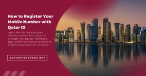 How to Register Your Mobile Number with Qatar ID